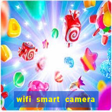 wifi smart camera easy to achieve real time remote viewing